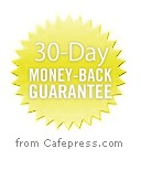 Cafepress.com 30-Day Money Back Guarantee